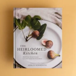 The Heirloomed Kitchen By Ashley Schoenith