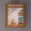 House Story: Insider Secrets To The Perfect Home Renovations By Jasmine Roth